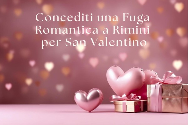 San Valentino: Un Amore da Vivere a Rimini
